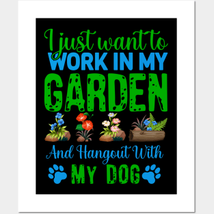 I Just Want To Work In My Garden And Hangout With My Dog Posters and Art